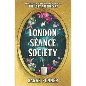 The London Séance Society -- Sarah Penner